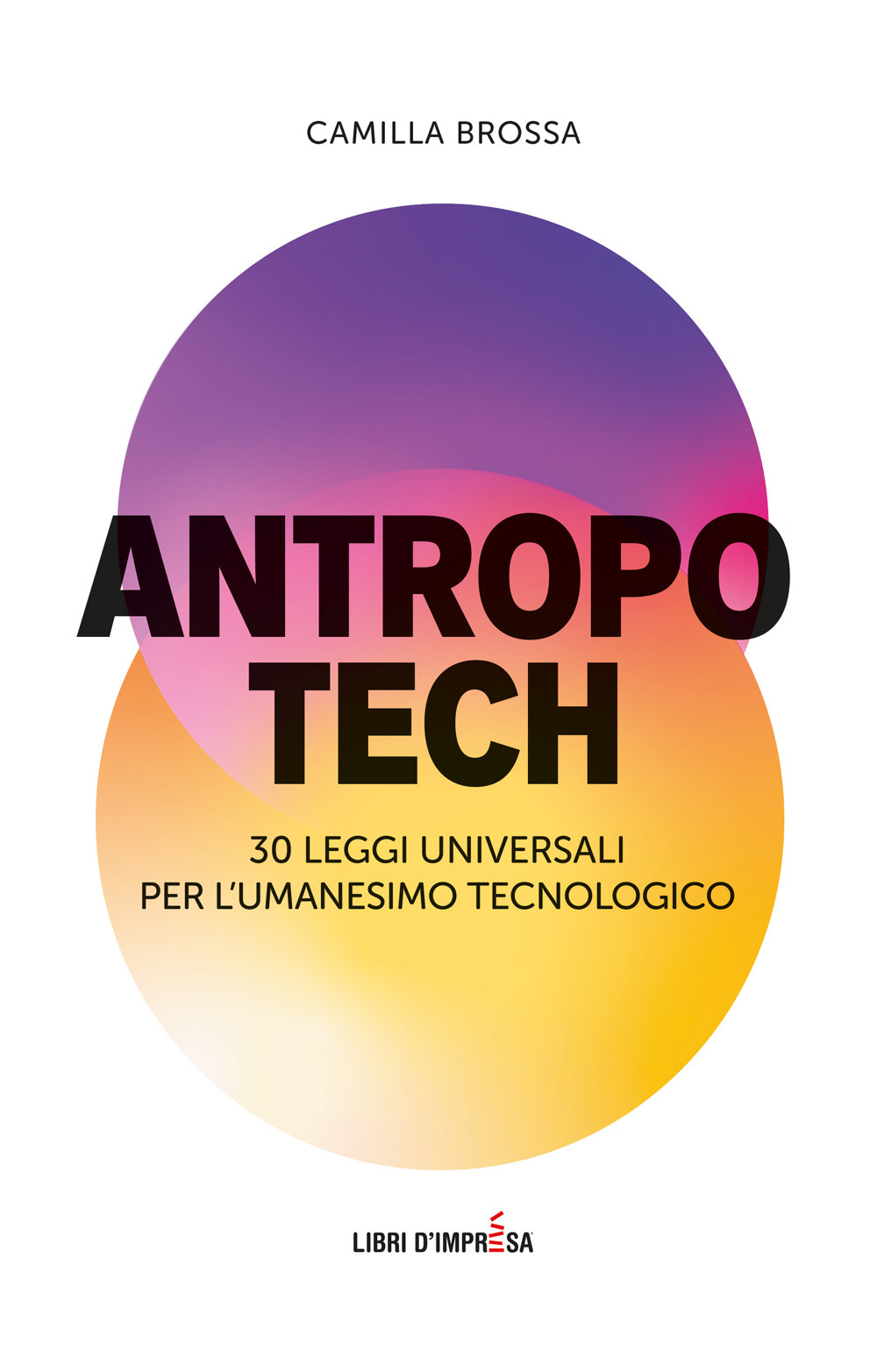 Front cover of AntropoTech by Camilla Brossa: soft circles fading from violet to yellow on white